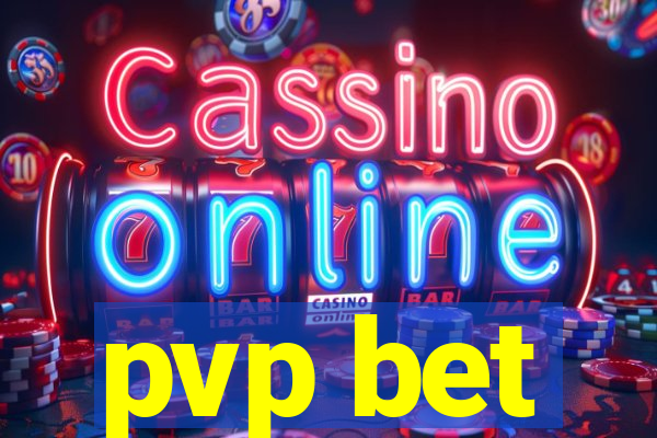 pvp bet